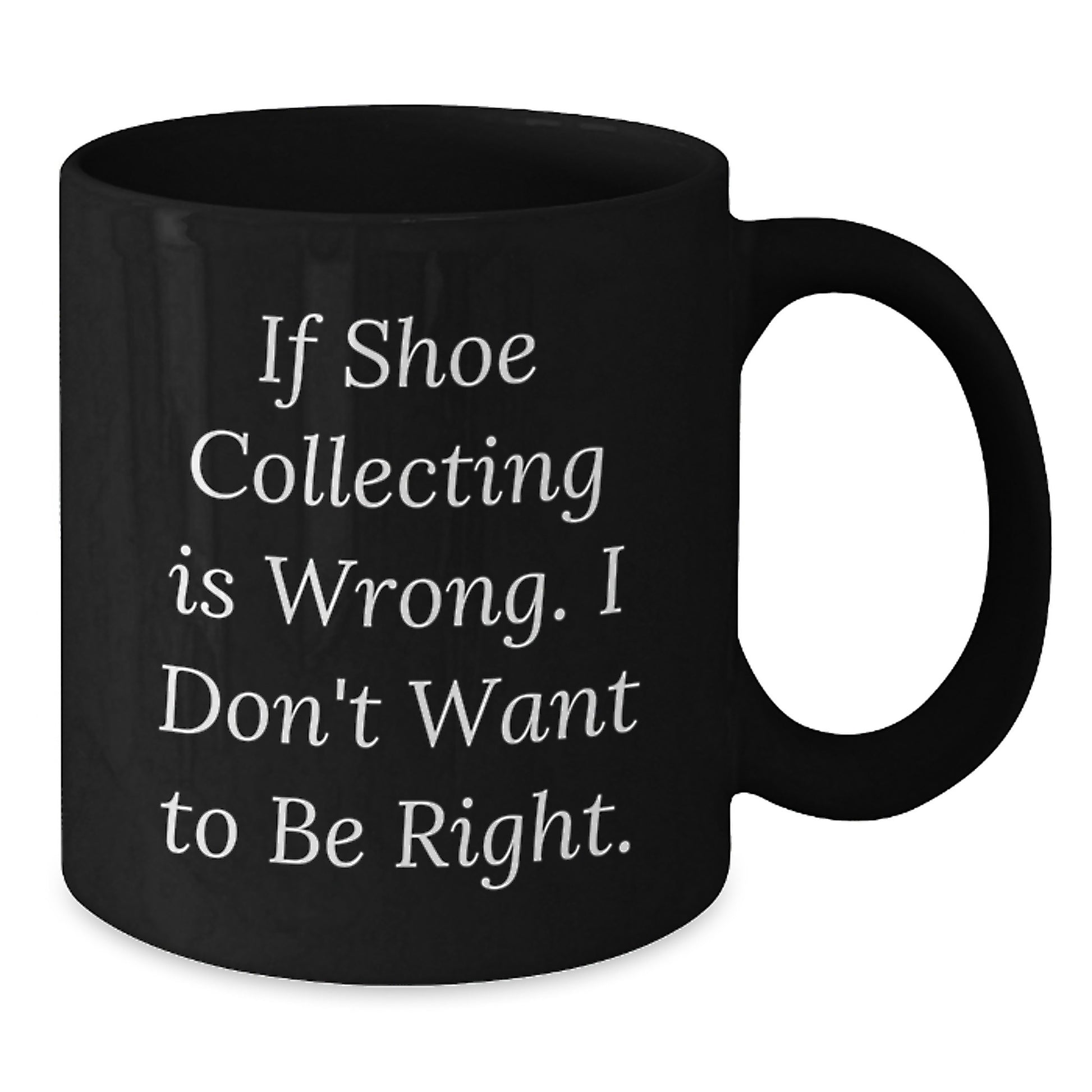 Funny Shoe Collecting Humor for Friends Christmas Unique Gifts from Men, Gifts for Shoe Collecting Enthusiasts, Black Coffee Mug - Additional
