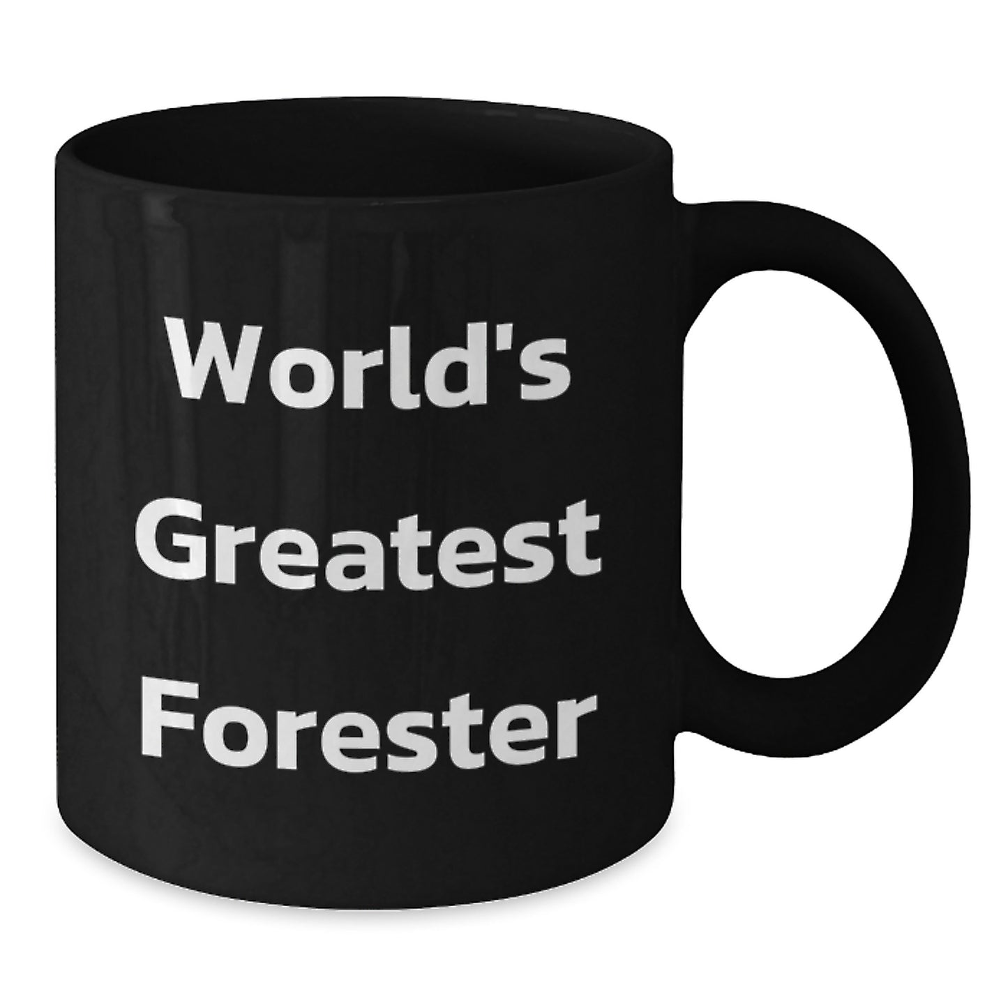 Funny Forester Gifts From Family - World's Greatest Forester Black Coffee Mug, Unique Mother's Day Unique Gifts for Foresters - Additional