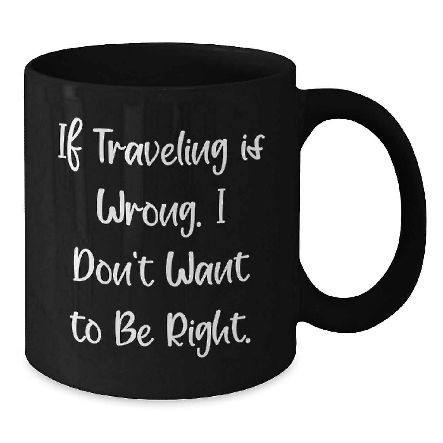 Traveling Funny Quotes Black Coffee Mug Gifts for Traveling Lovers from Friends and Family Birthday Unique Gifts - Additional