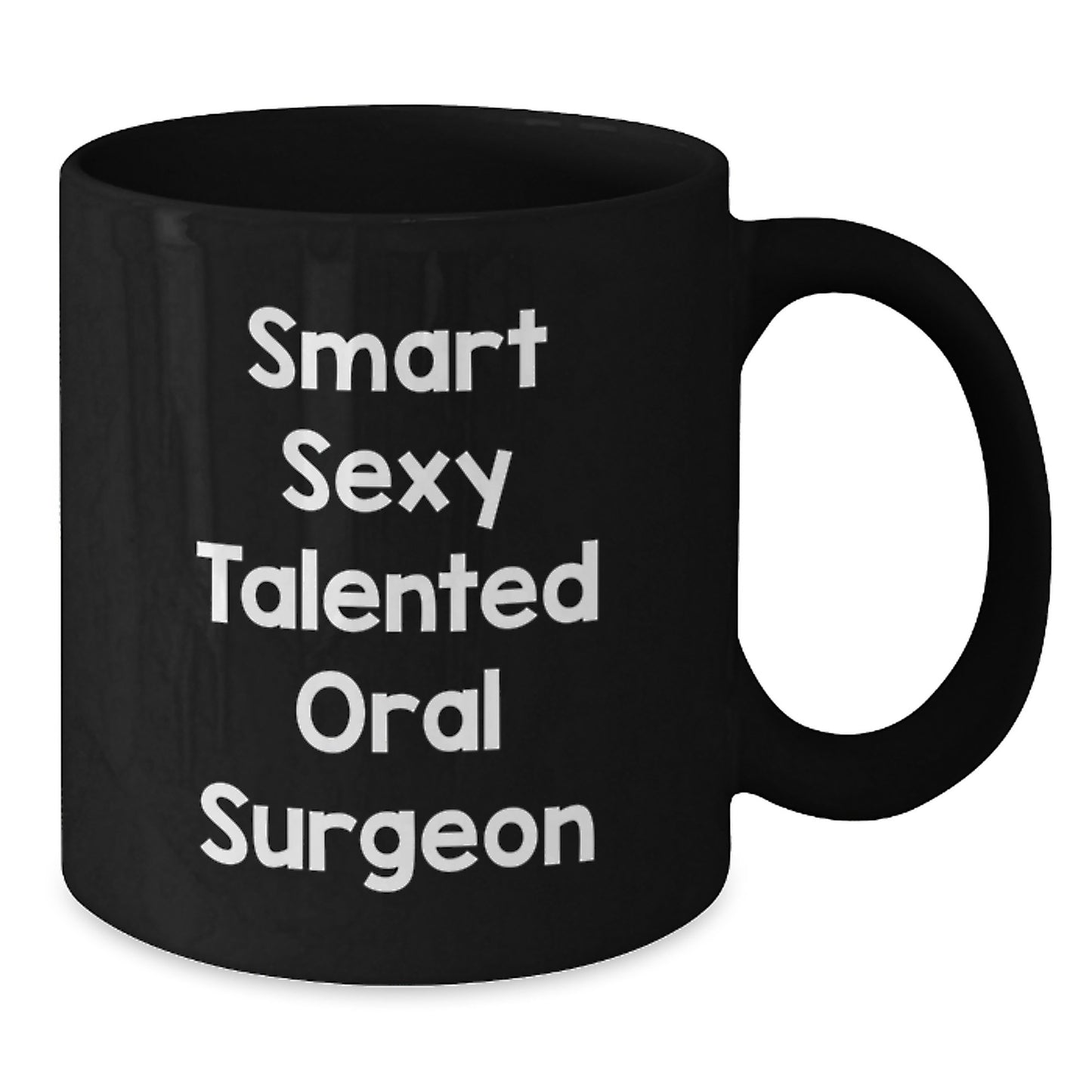 Funny Oral Surgeon Gifts for Men - Smart Quote Black Coffee Mug, Graduation Unique Gifts from Friends, Inspirational Oral Surgeon Mug - Additional