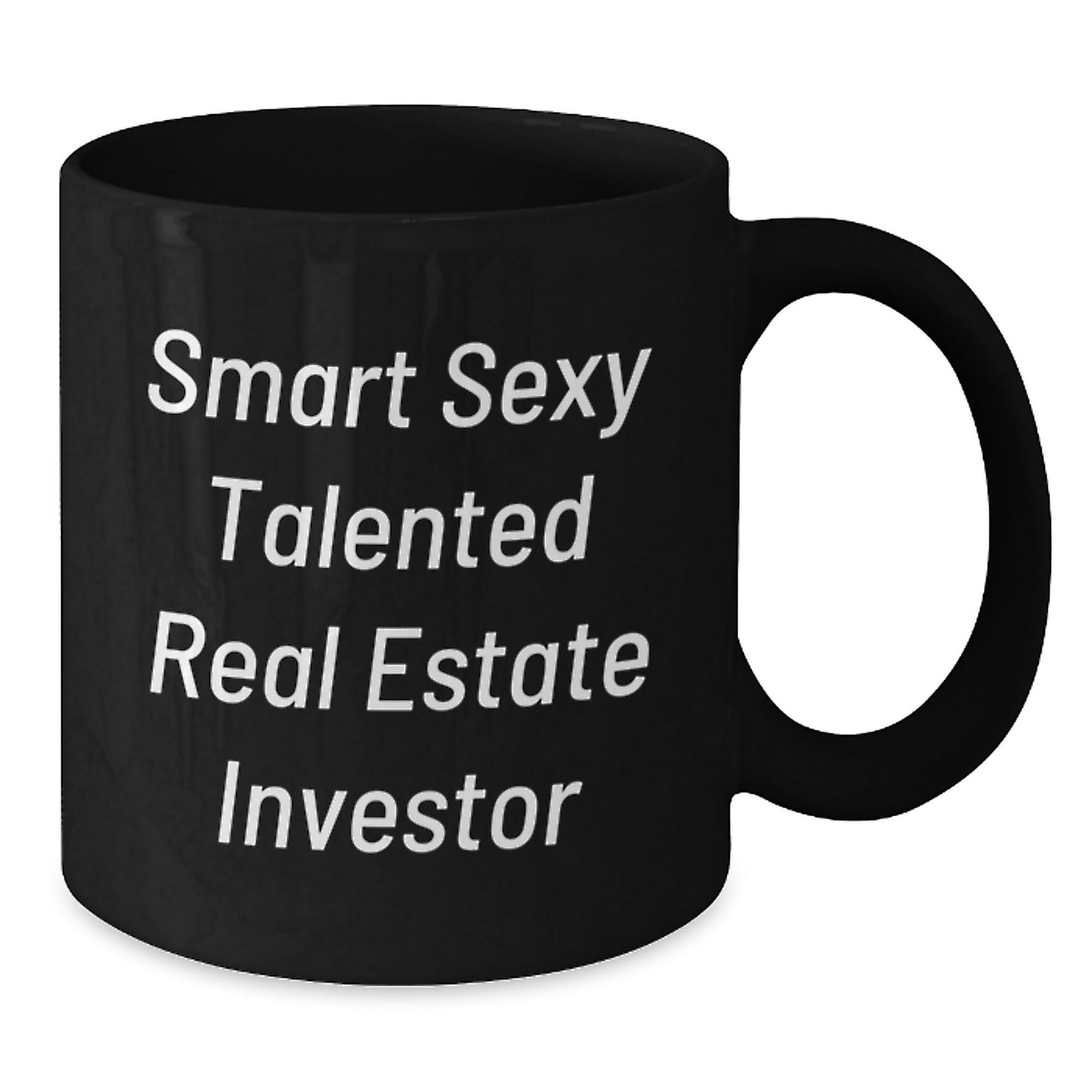 Real Estate Investor Gifts for Men - Funny Inspirational Quote 'Smart Sexy Talented' Graduation Unique Gifts from Friends, Black Coffee Mug, 11oz or 15oz - Additional