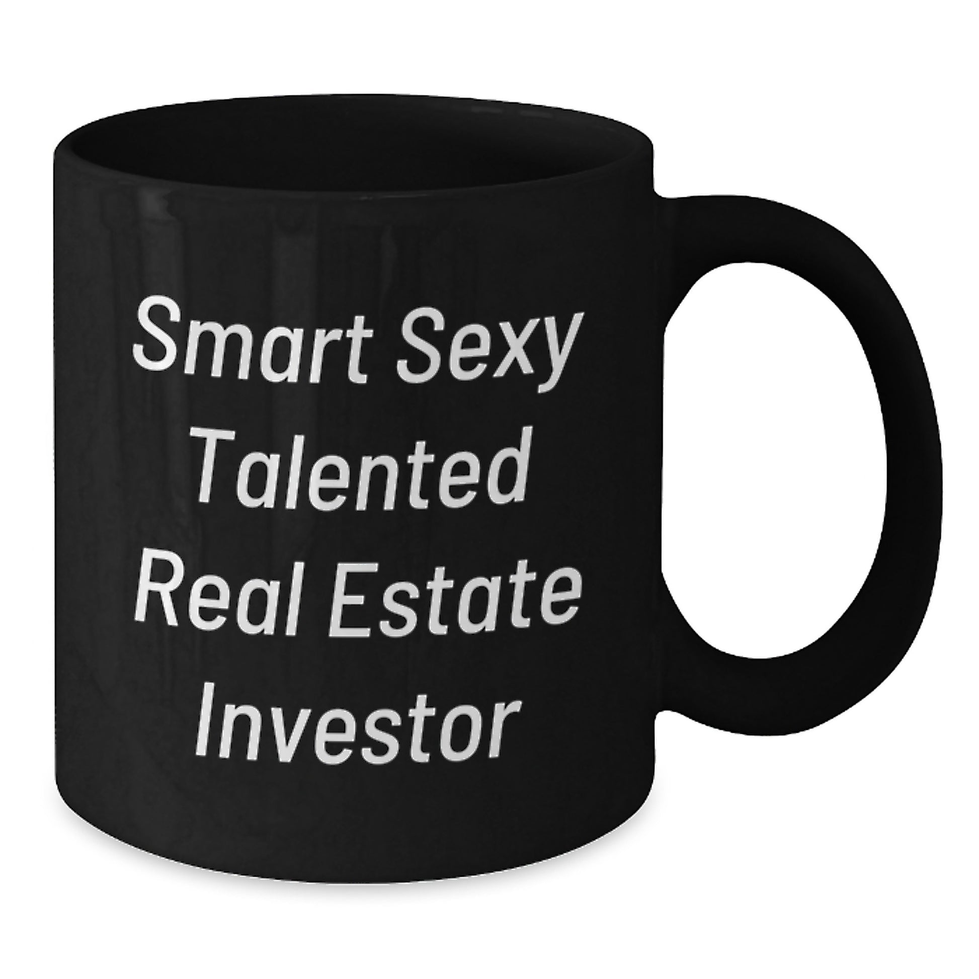 Real Estate Investor Gifts for Men - Funny Inspirational Quote 'Smart Sexy Talented' Graduation Unique Gifts from Friends, Black Coffee Mug, 11oz or 15oz - Additional