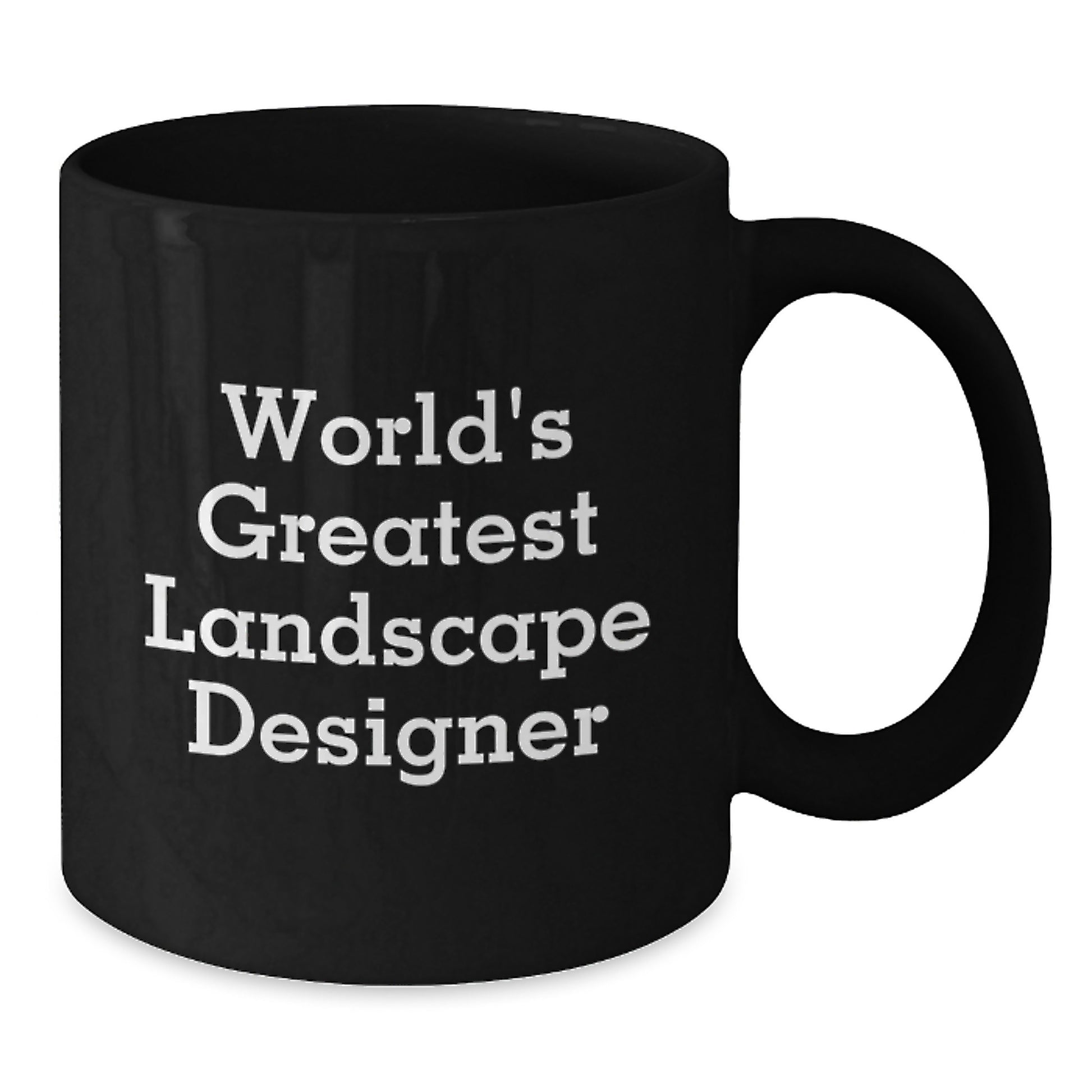 Gifts from Men for World's Greatest Landscape Designer, Funny Quotes Black Coffee Mug, Valentine's Unique Gifts - Additional