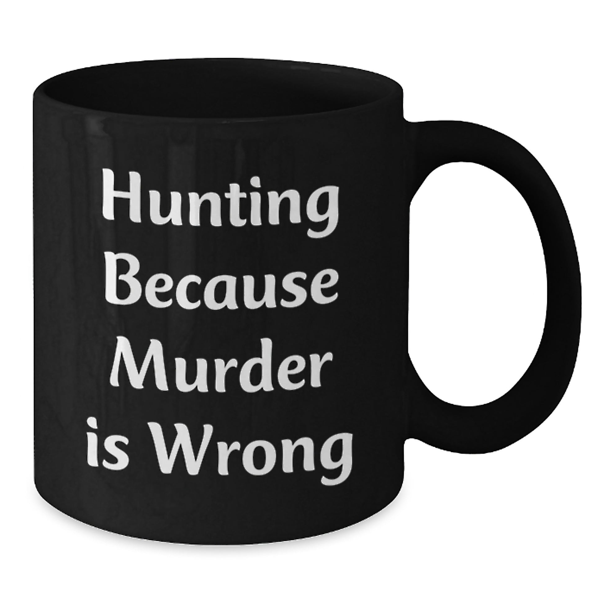 Funny Hunting Gifts for Men, 'Hunting Because Murder Is Wrong' Black Coffee Mug, Perfect for Friends, Family, and Coworkers, Unique Christmas Unique Gifts - Additional
