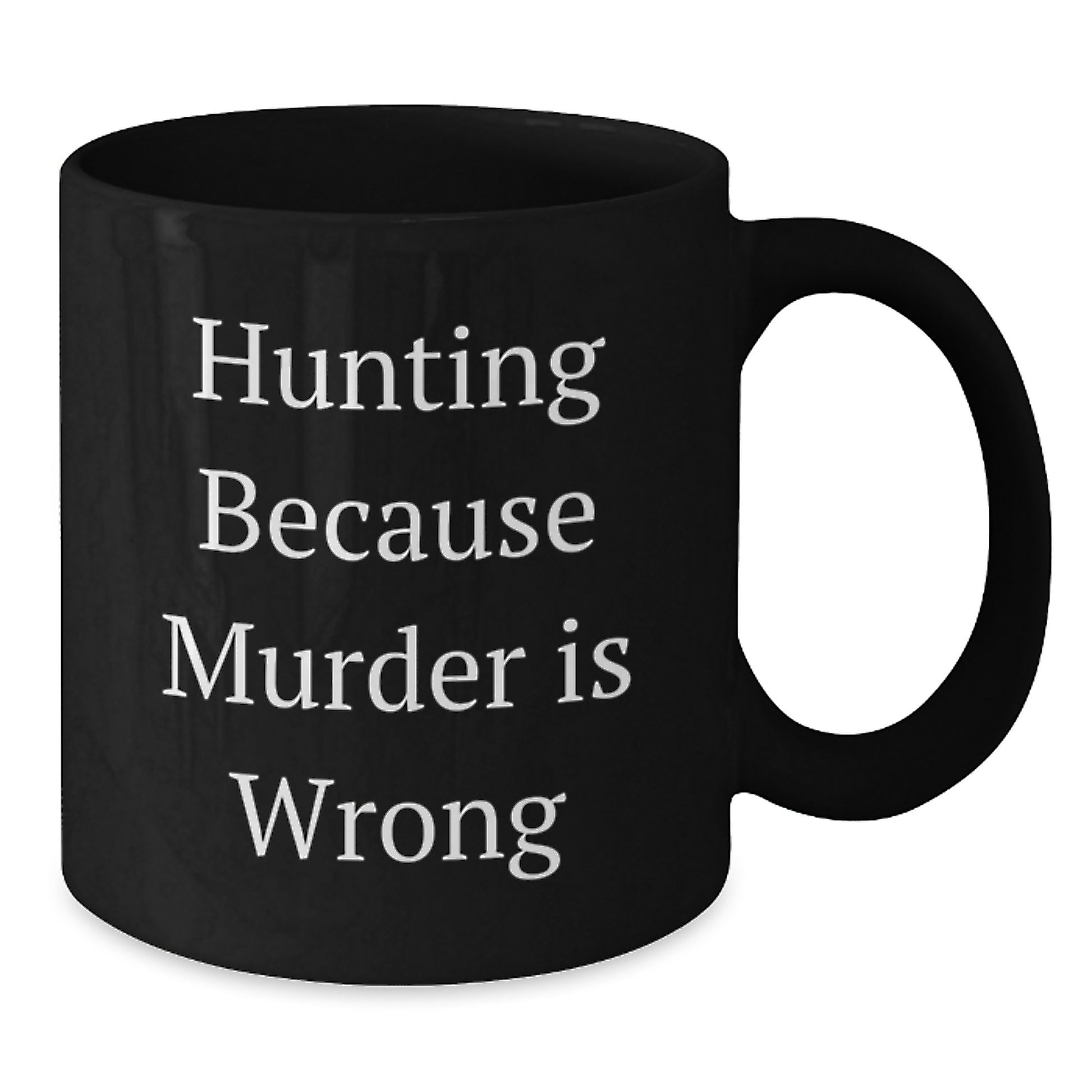 Funny Hunting Gifts for Men and Women, Black Coffee Mug, 'Hunting Because Murder Is Wrong' Quote, Christmas Unique Presents from Friends or Family - Additional