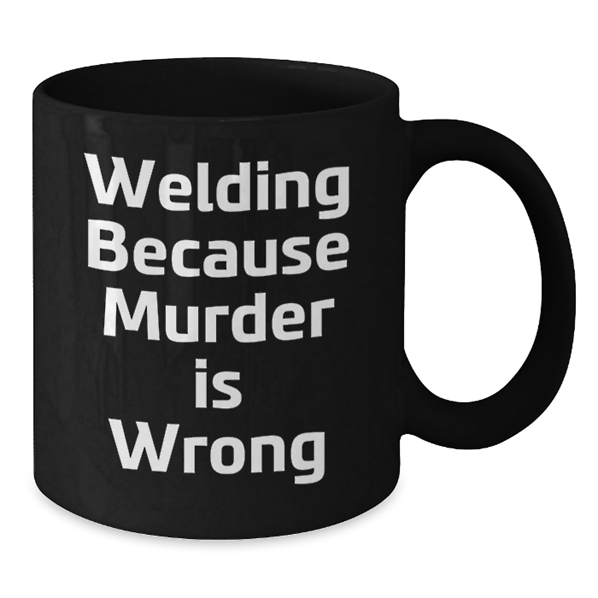 Funny Welding Gifts for Men, Black Coffee Mug with 'Welding Because Murder Is Wrong' Quote, Birthday Unique Gifts from Friends or Family - Additional