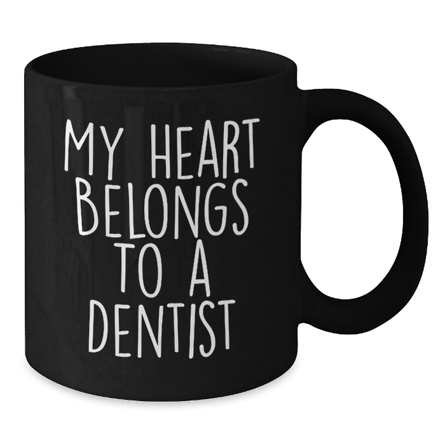 Funny Dentist Quote Gifts from Friends for Graduation Unique Black Coffee Mug, My Heart Belongs To A Dentist Love Mug, Perfect for Dentist Enthusiasts or Dentist Lovers - Additional