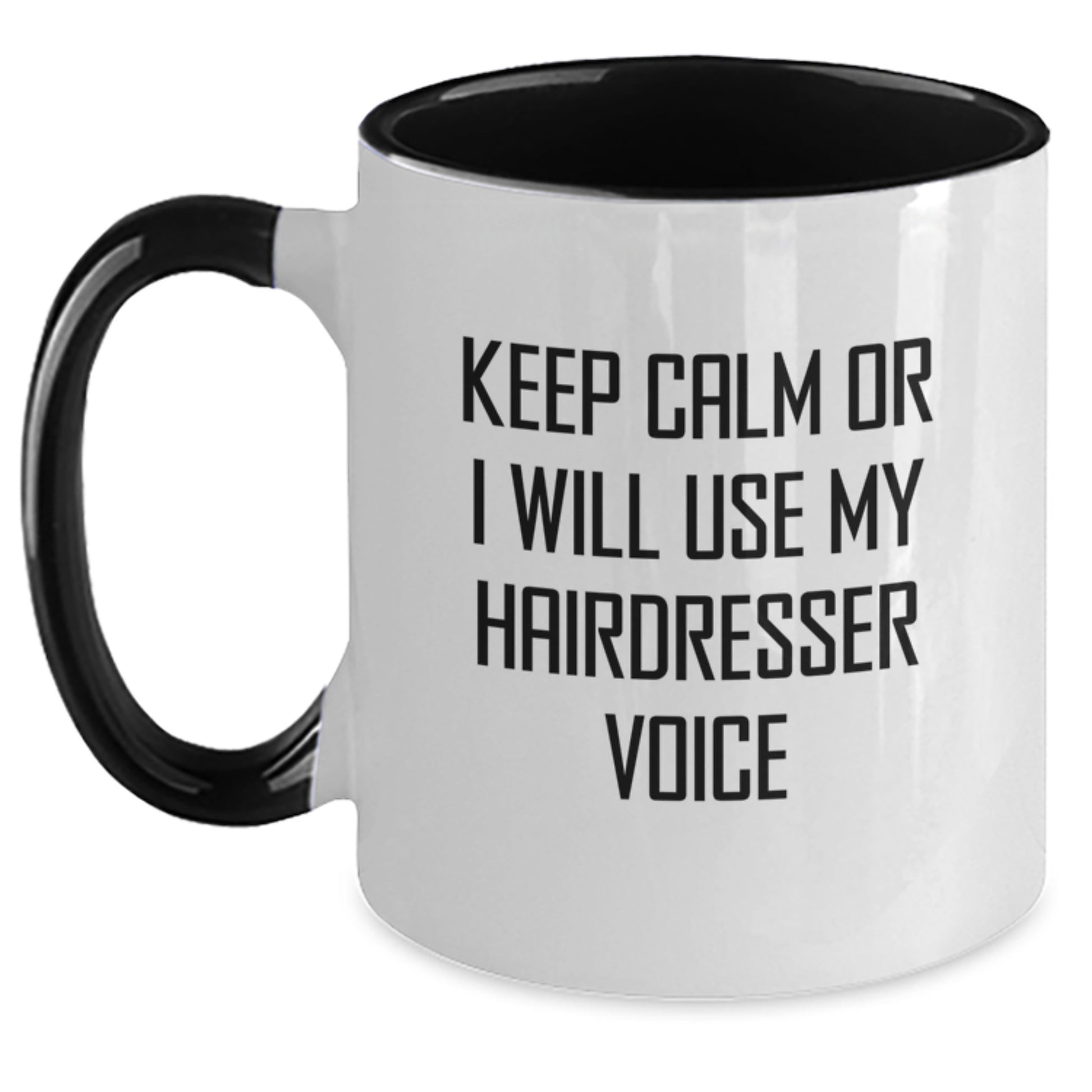 Keep Calm Or I Will Use My Funny Hairdresser Voice - Valentine's Unique Gifts from Men to Hairdressers - Two Tone Coffee Mug for Hairdresser Enthusiasts - Main