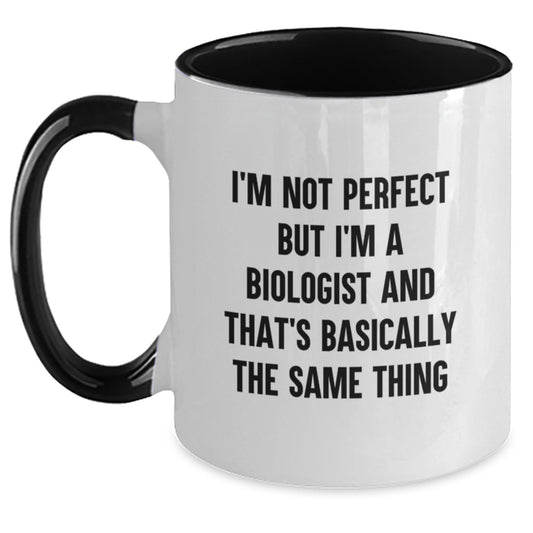 Funny Biologist Gifts for Him - Two Tone Coffee Mug, Perfect I'm Not Perfect But I'm A Biologist And That's Basically The Same Thing Christmas Unique Gifts from Friends - Main