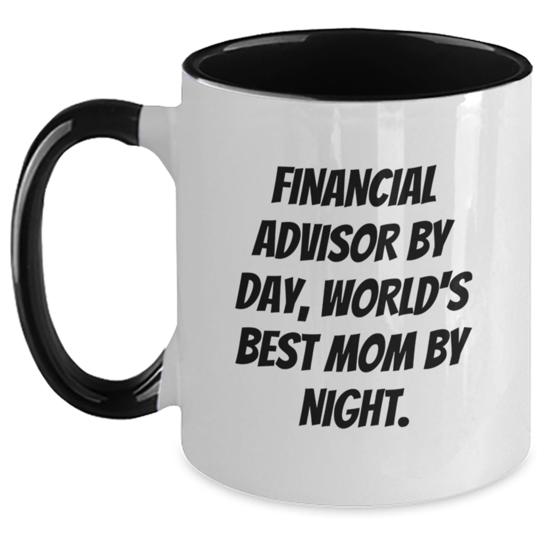 Funny Financial Advisor Gifts from Mom - Two Tone Coffee Mug for Financial Advisor by Day, World's Best Mom by Night Graduation Unique Gifts - Main