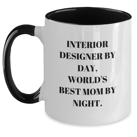 Interior Designer Gifts from Friends, Unique Two Tone Coffee Mugs with Funny Quote, Graduation Gifts for Interior Designer By Day, World's Best Mom By Night. - Main