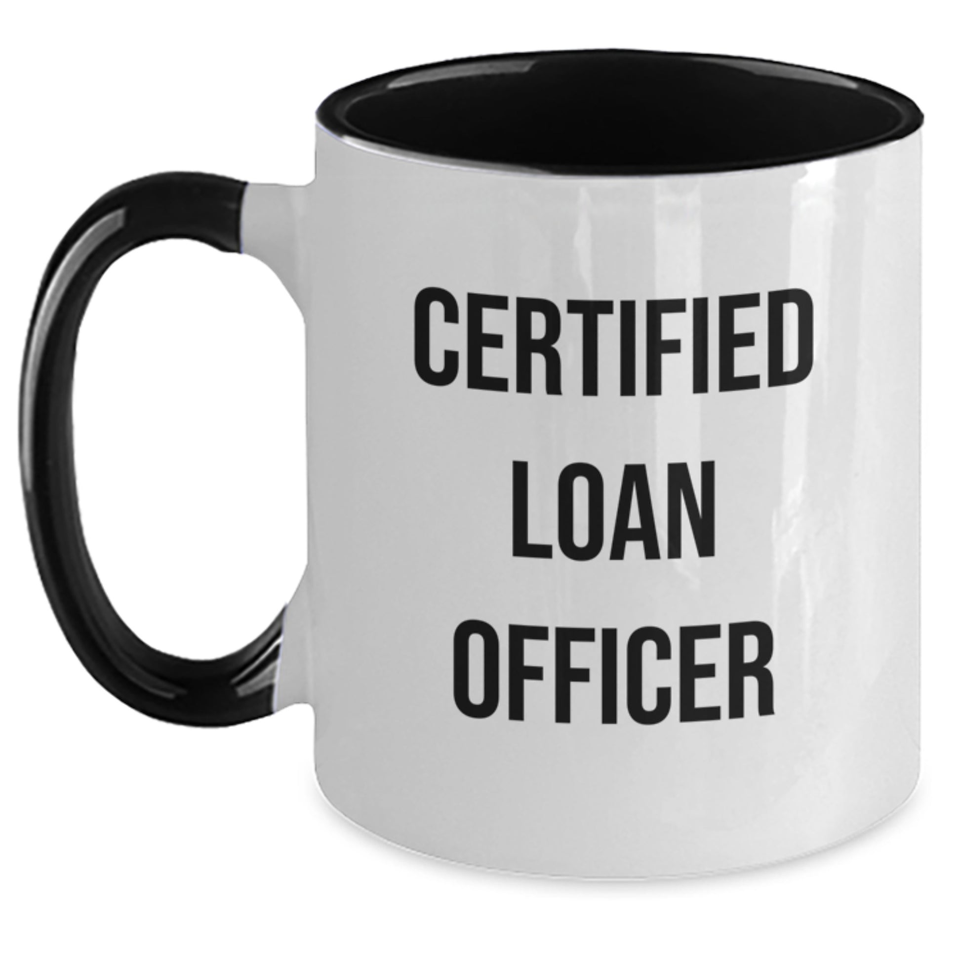 Funny Loan Officer Gifts from Friends - Birthday Unique Gifts for Loan Officer - Two Tone Coffee Mug with Certified Loan Officer Quote - Main