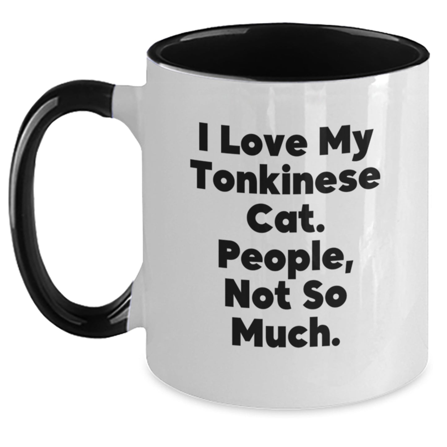 Funny Tonkinese Cat Gifts for Him or Her, I Love My Tonkinese Cat. People, Not So Much. Christmas Unique Mug - Gifts from Men to Friends, Coworkers, or Family - Two Tone Coffee Mug - Main