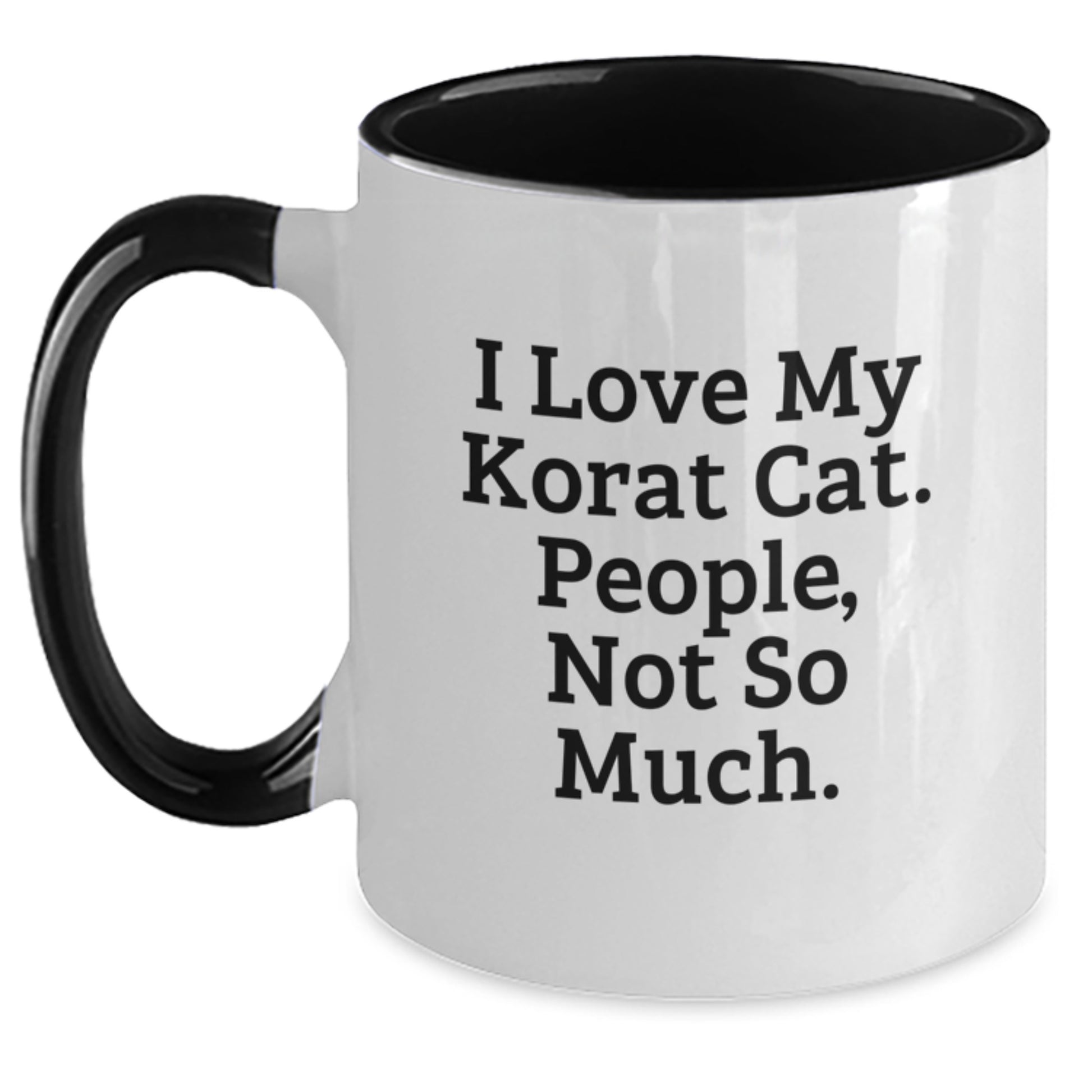 Korat Cat Gifts from Family, Funny Quote 'I Love My Korat Cat. People, Not So Much.' Two Tone Coffee Mug for Korat Cat Lovers, Unique Christmas Unique Gifts - Main