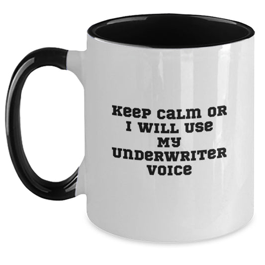 Funny Underwriter Gifts from Men for Christmas Unique Gifts - Keep Calm Or I Will Use My Underwriter Voice Two Tone Coffee Mug - Main