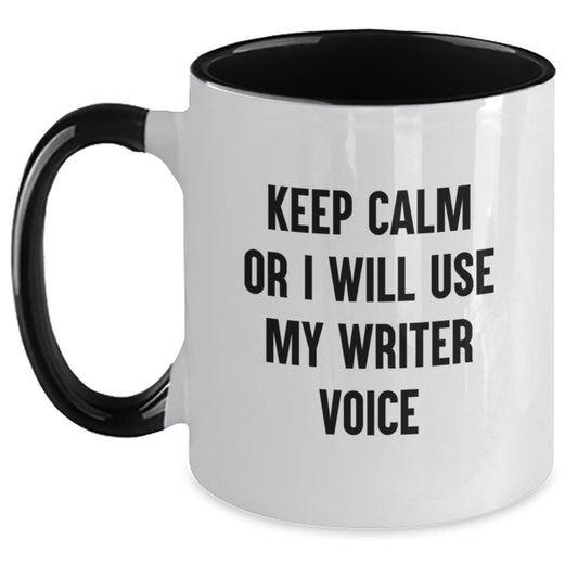 Writer's Humor Graduation Gifts from Friends - Keep Calm Or I Will Use My Writer Voice Two Tone Coffee Mug for Him or Her - Main