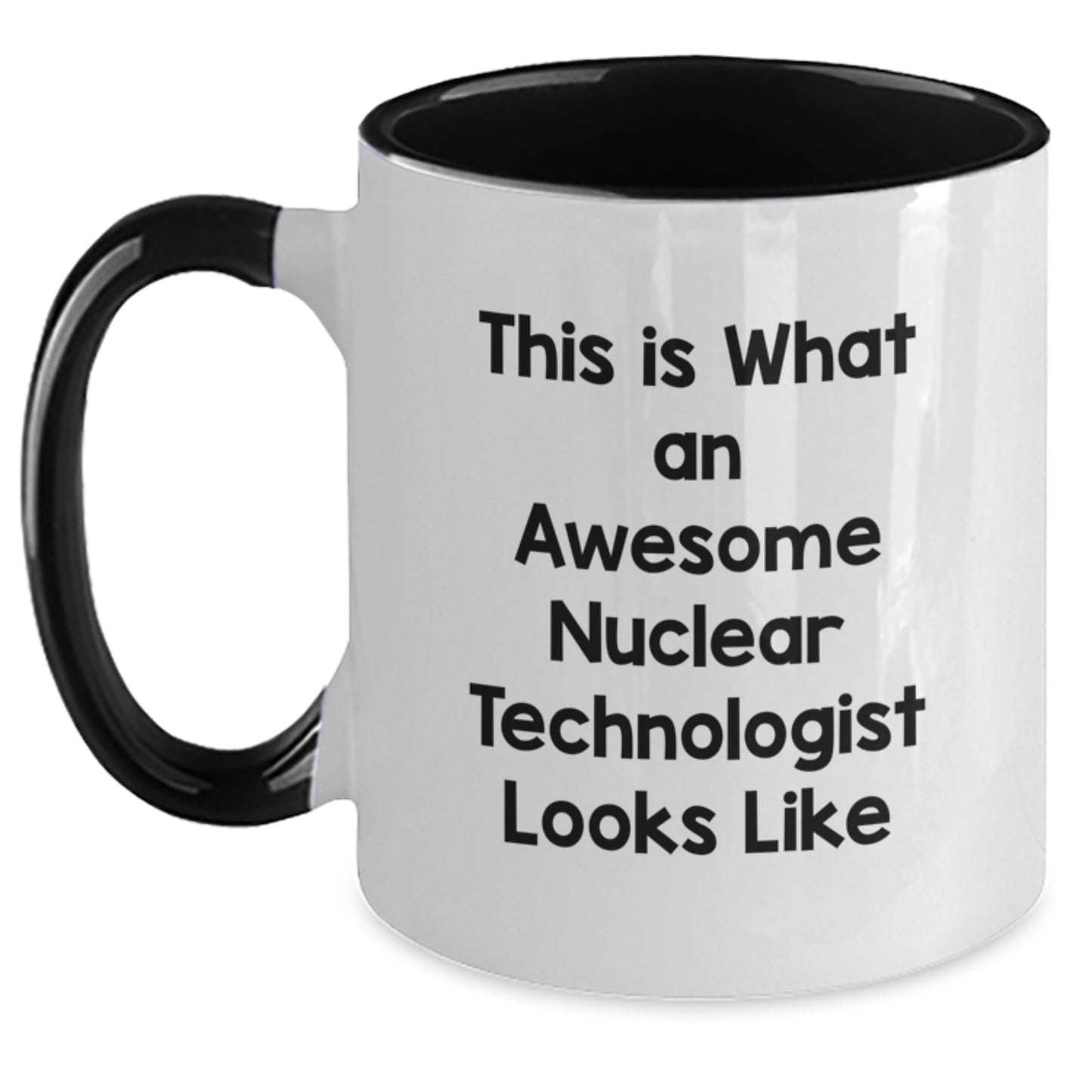 Funny Nuclear Technologist Gifts from Friends, Two Tone Coffee Mug for Graduation - 'This Is What An Awesome Nuclear Technologist Looks Like' - Main