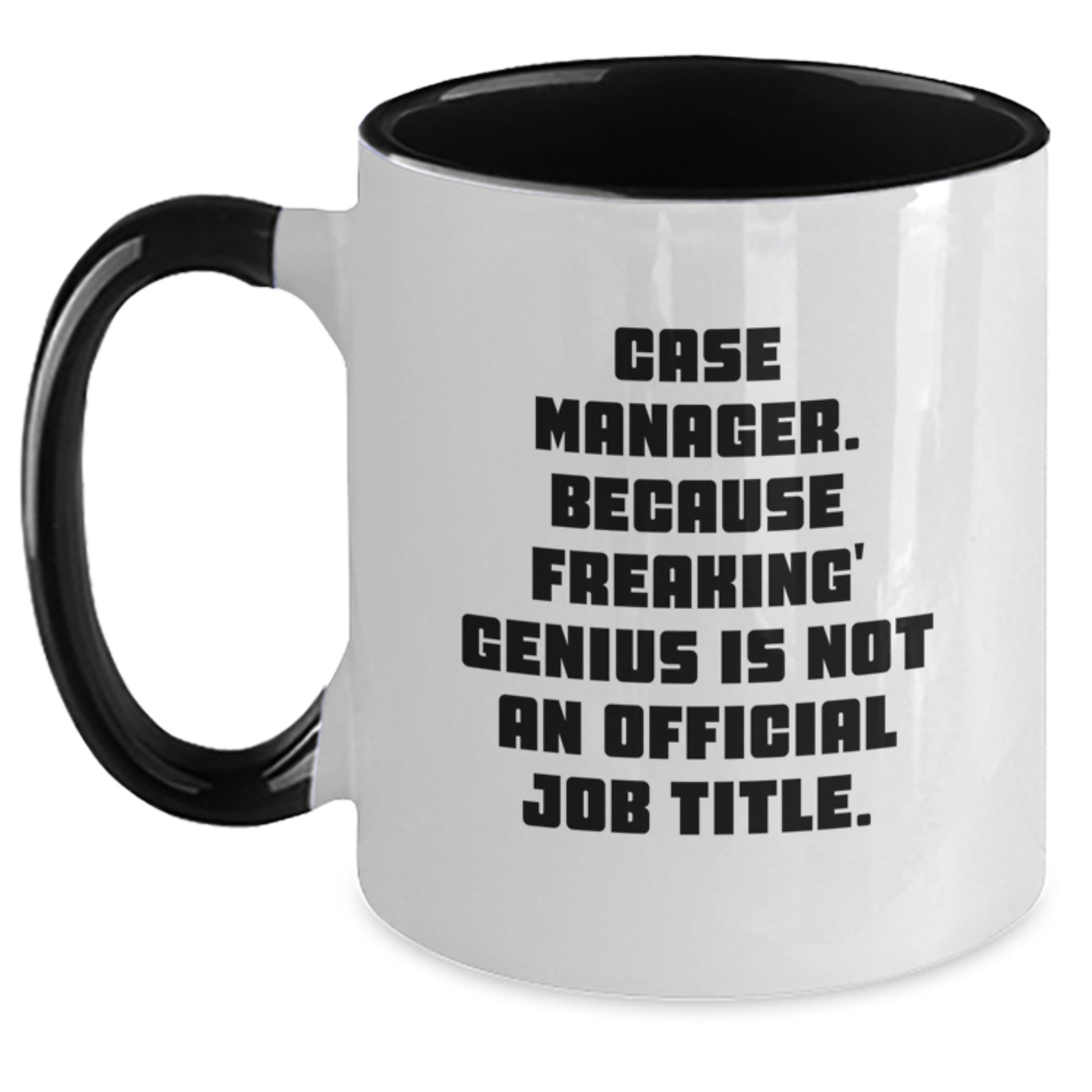 Funny Case Manager Gifts, Two Tone Coffee Mug, 'Case Manager. Because Freaking' genius Is Not An Official Job Title.' Mug for Men, Women, Friends, Coworkers, Family - Christmas Unique Presents - Main