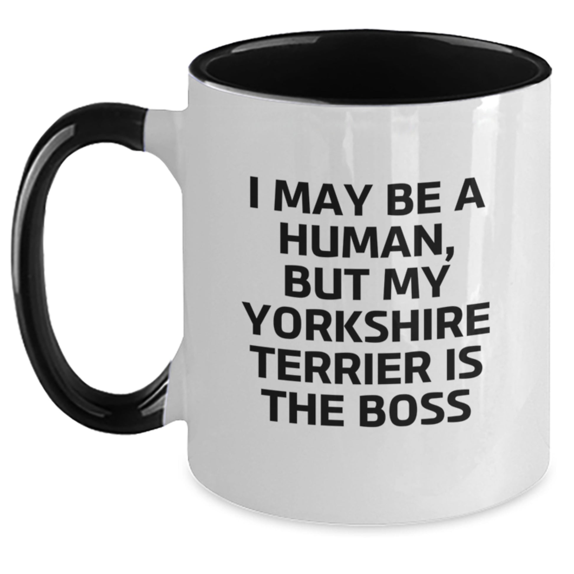 Funny Yorkshire Terrier Dog Gifts for Men Friends Family - I May Be A Human But My Yorkshire Terrier Is The Boss Two Tone Coffee Mug - Main