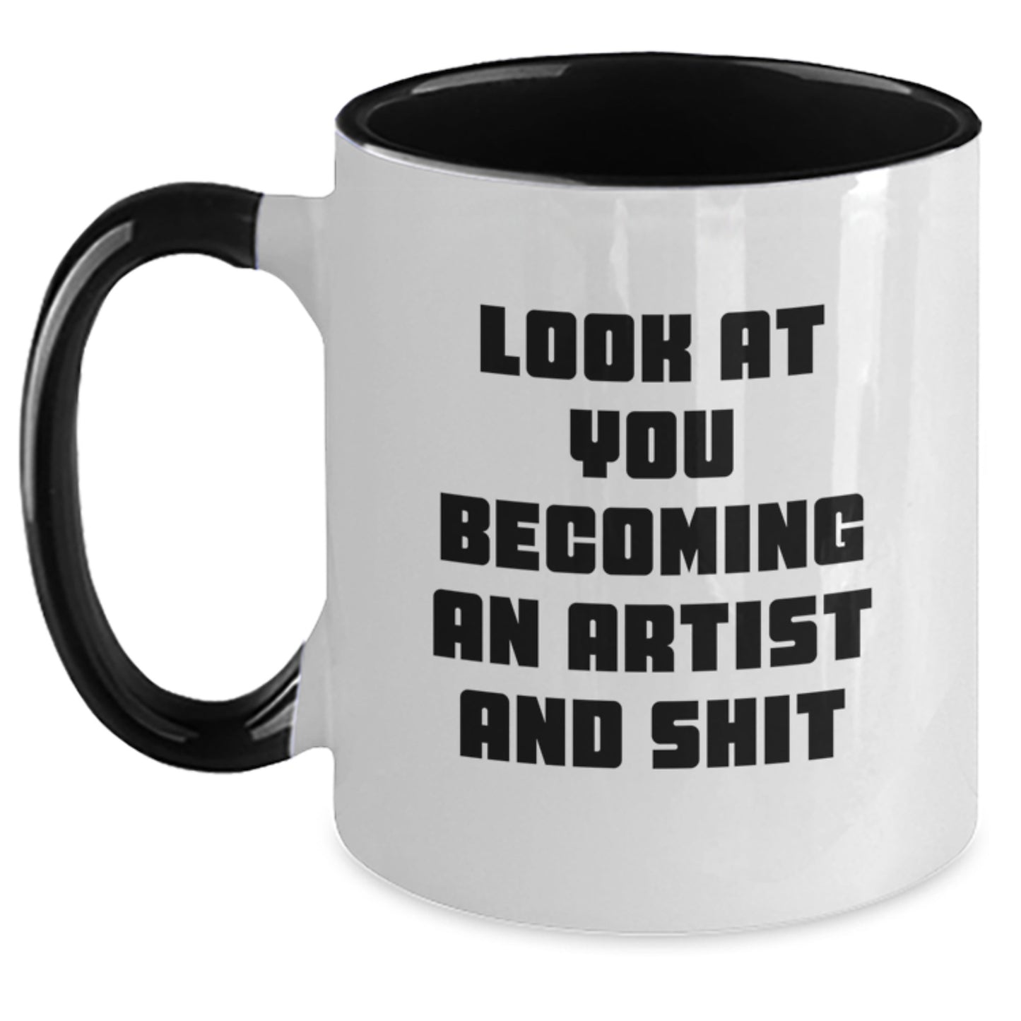 Funny Artist Gifts from Friends to Men on Unique Christmas Memorable Presents - Two Tone Coffee Mug with Look At You Becoming An Artist And Shit - Main