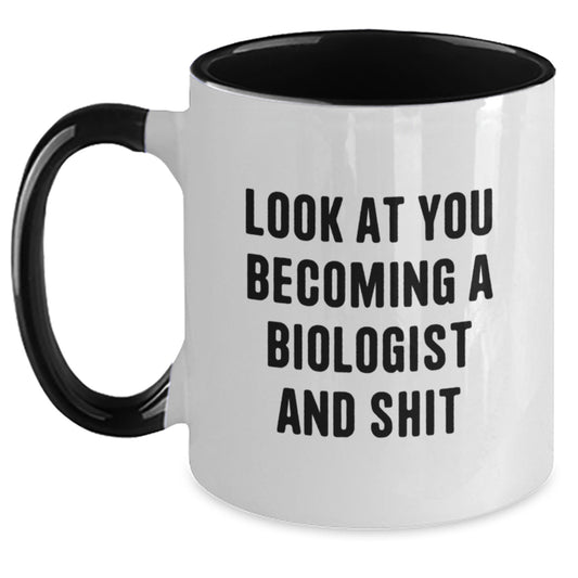 Funny Biologist Gifts for Birthday - Look At You Becoming A Biologist And Shit Two Tone Coffee Mug from Friends - Main