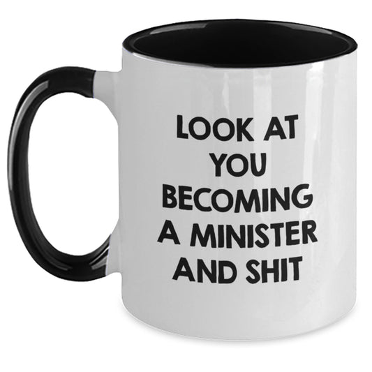 Funny Minister Gifts, Two Tone Coffee Mugs with Look At You Becoming A Minister And Shit Quote, Gifts from Friends to Minister, Unique Christmas Unique Gifts for Ministers, 11oz Ceramic Mug - Main