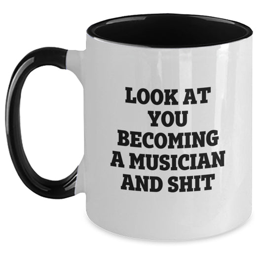 Funny Musician Gifts, Unique Two Tone Coffee Mug for Musician, Graduation Unique Gifts from Friends, Funny Quote 'Look At You Becoming A Musician And Shit' - Main