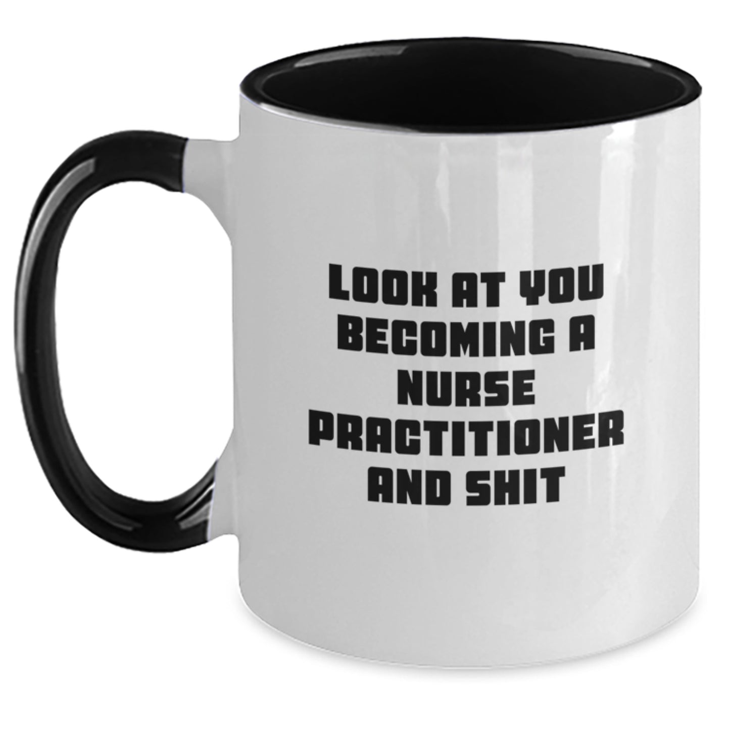 Funny Nurse Practitioner Gifts, Unique Graduation Coffee Mug for Nurse Practitioner, Look At You Becoming A - Nurse Practitioner Two Tone Coffee Mug - Main
