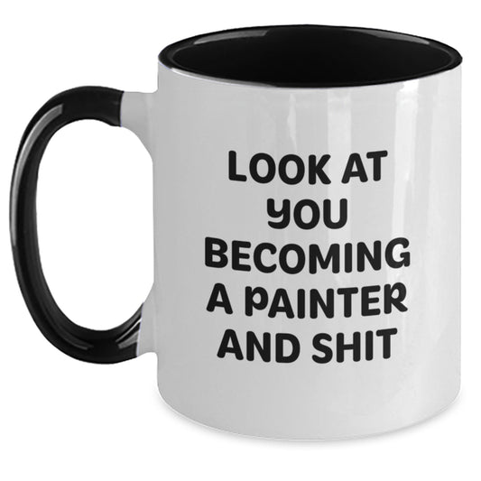 Gifts from Friends for the Painter, Funny Two Tone Coffee Mug, Look At You Becoming A Painter And Shit, Perfect for Christmas - Main