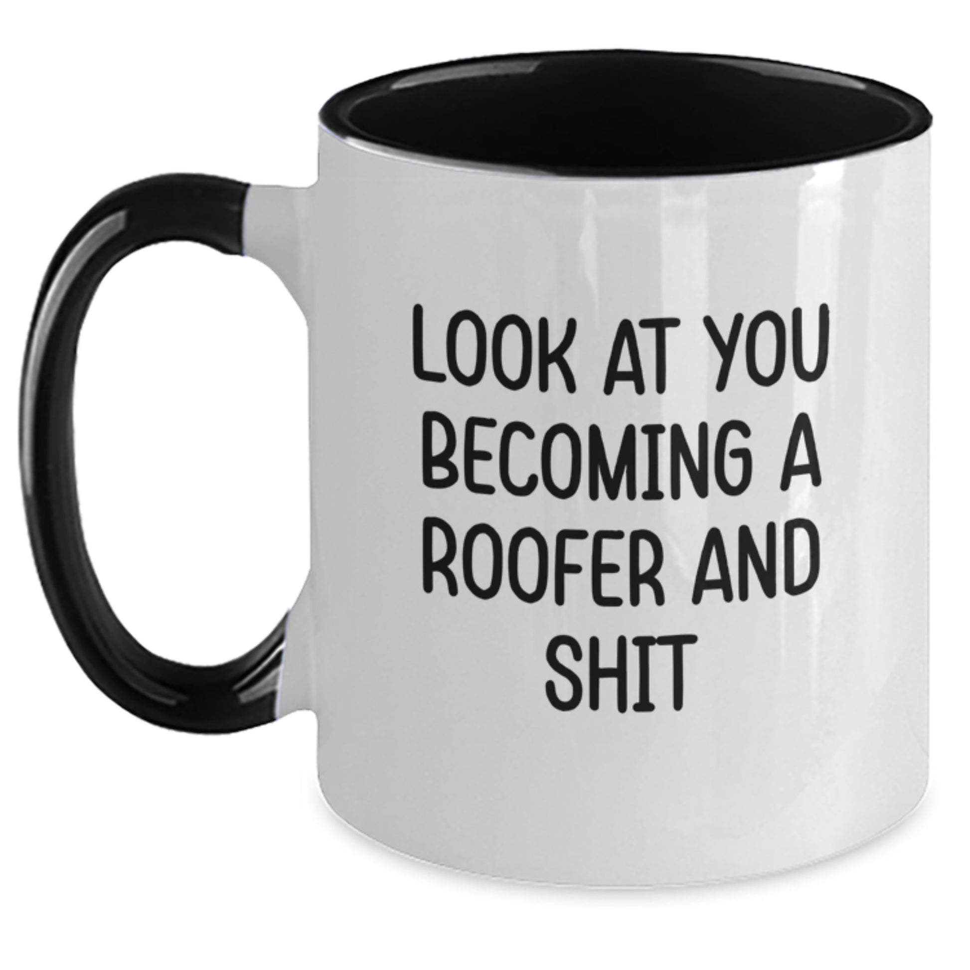 Roofer Gifts from Friends for Men Funny Two Tone Coffee Mug Look At You Becoming A Roofer And Shit - Main