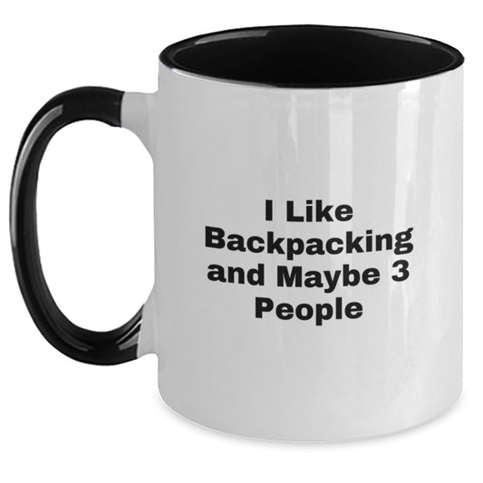 Funny Backpacking Mugs for Friends from Men - Christmas Unique Gifts for Hiking Lovers - Two Tone Coffee Mug I Like Backpacking And Maybe 3 People - Main