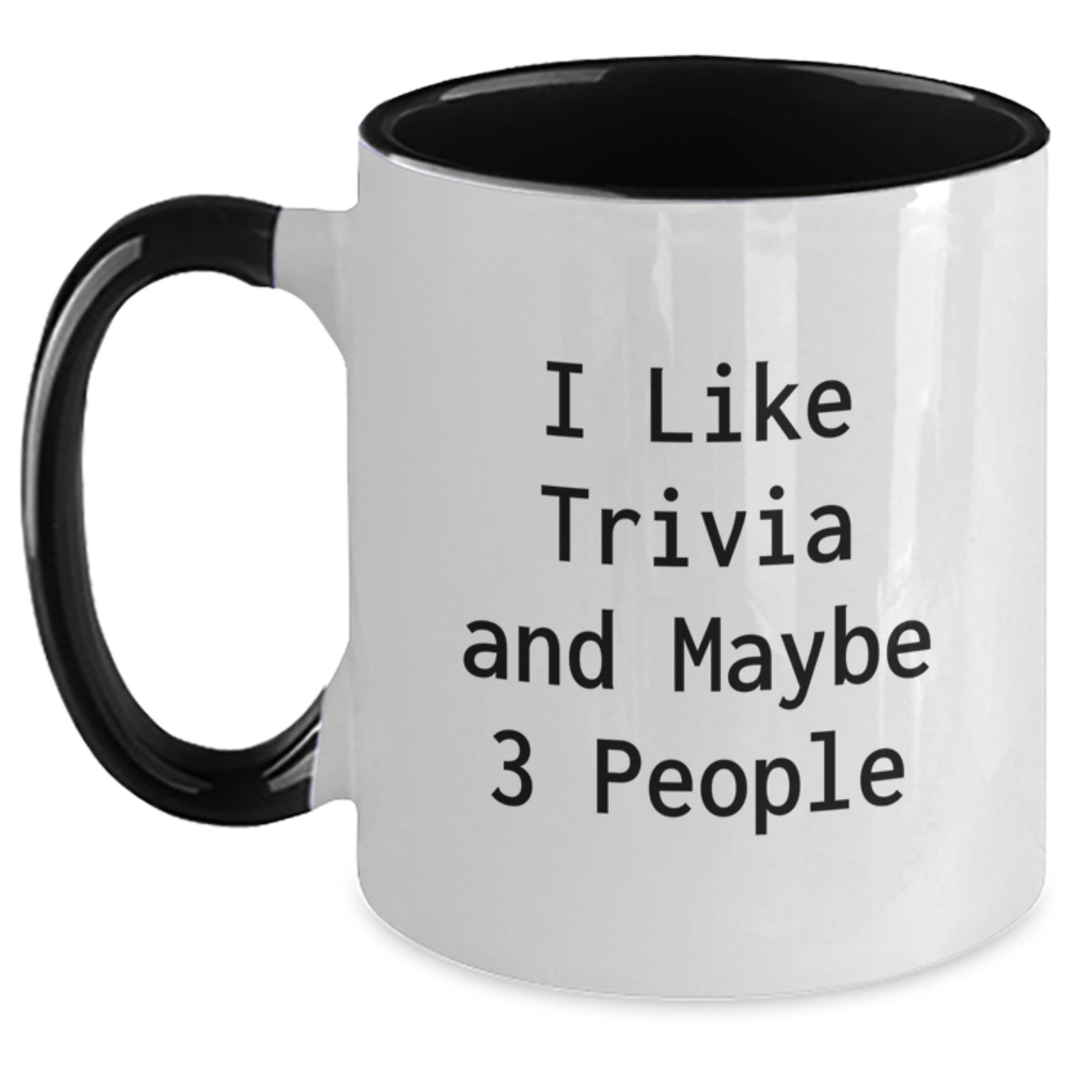 Trivia Lovers Funny Two Tone Coffee Mugs Gifts from Men to Mom on Mother's Day - 'I Like Trivia And Maybe 3 People' - Trivia Unique Gifts for Trivia Enthusiasts - Main