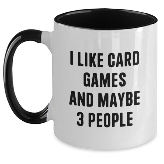 Funny Card Games Gifts for Card Games Lovers, Unique Graduation Gifts from Friends or Family, Two Tone Coffee Mug with I Like Card Games And Maybe 3 People Quote - Main