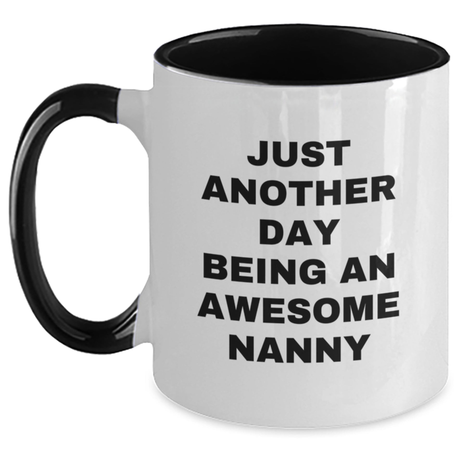 Just Another Day Being An Awesome Nanny Gifts from Family to Nanny Funny Two Tone Coffee Mug Birthday Unique - Main