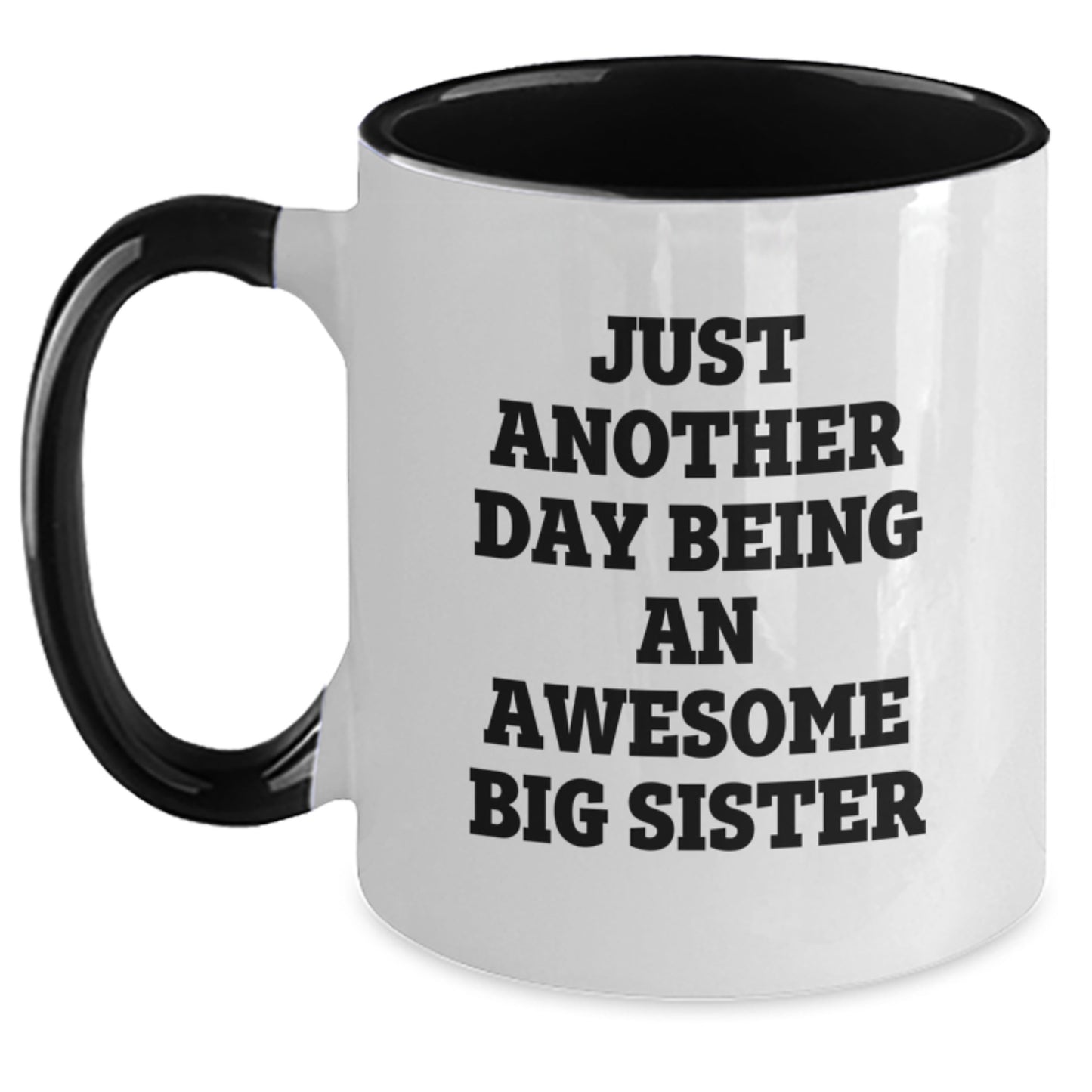 Funny Big Sister Gifts from Family - Just Another Day Two Tone Coffee Mug - Main