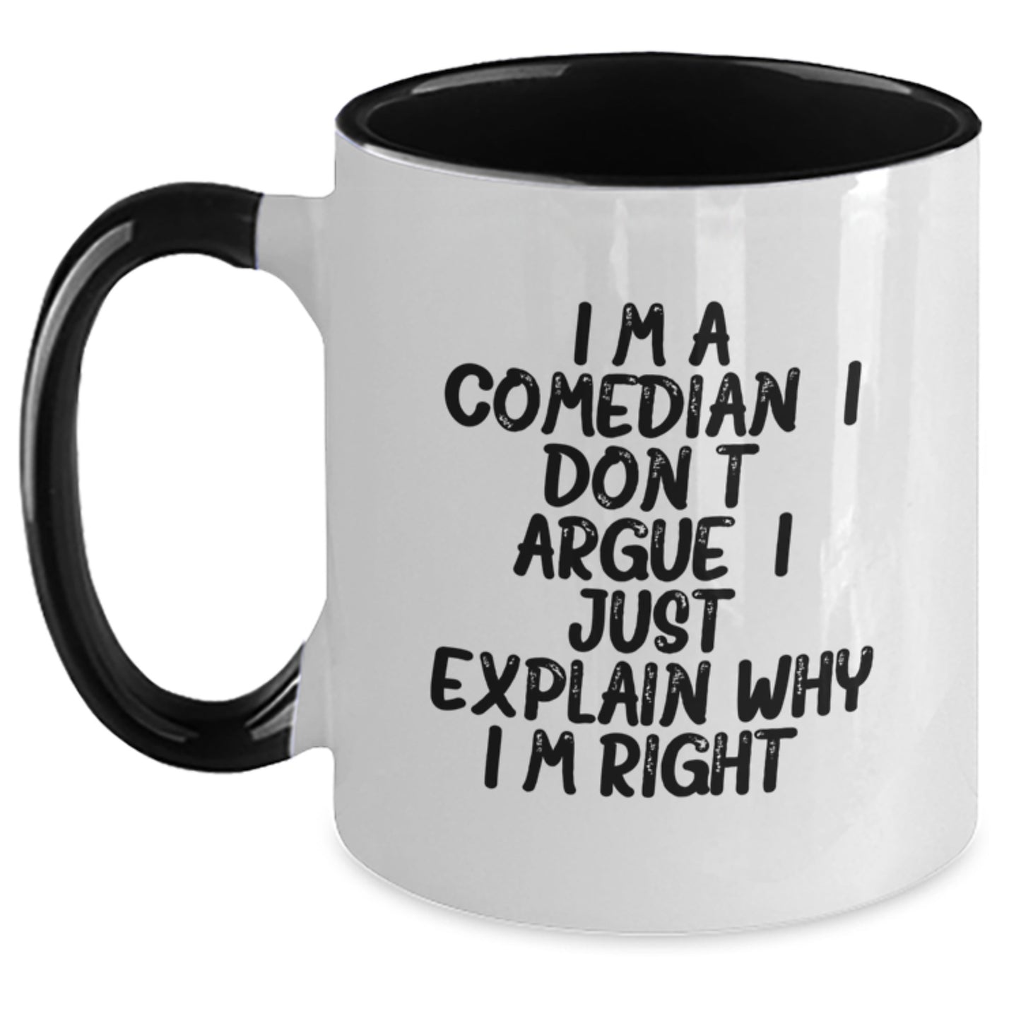 Funny Comedian Gifts from Friends for Comedian - Two Tone Coffee Mug I'm A Comedian I Don't Argue I Just Explain Why I'm Right - Main