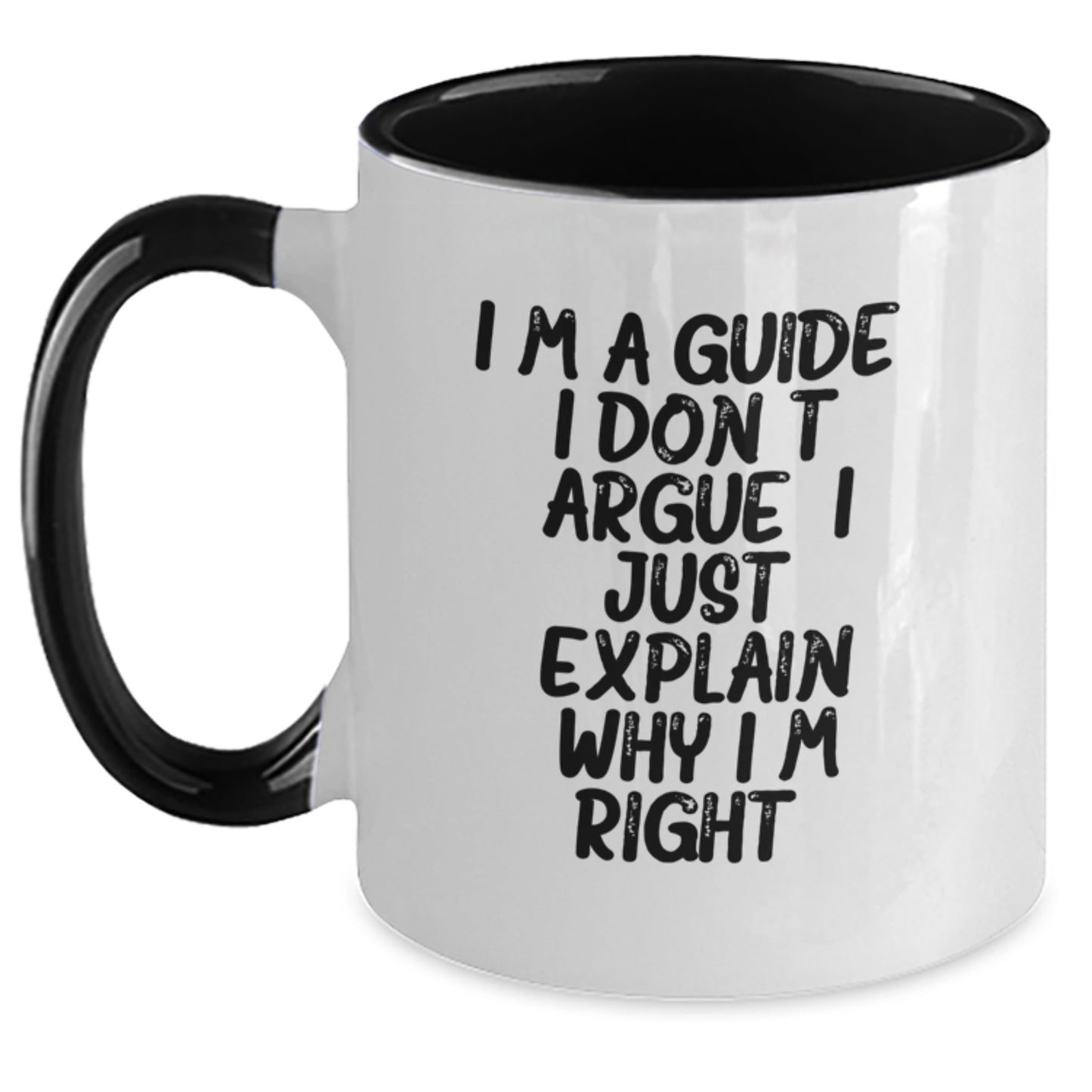 Funny Guide Gifts from Men to Friends - I'm A Guide. I Don't Argue. I Just Explain Why I'm Right. Two Tone Coffee Mug for Christmas - Main