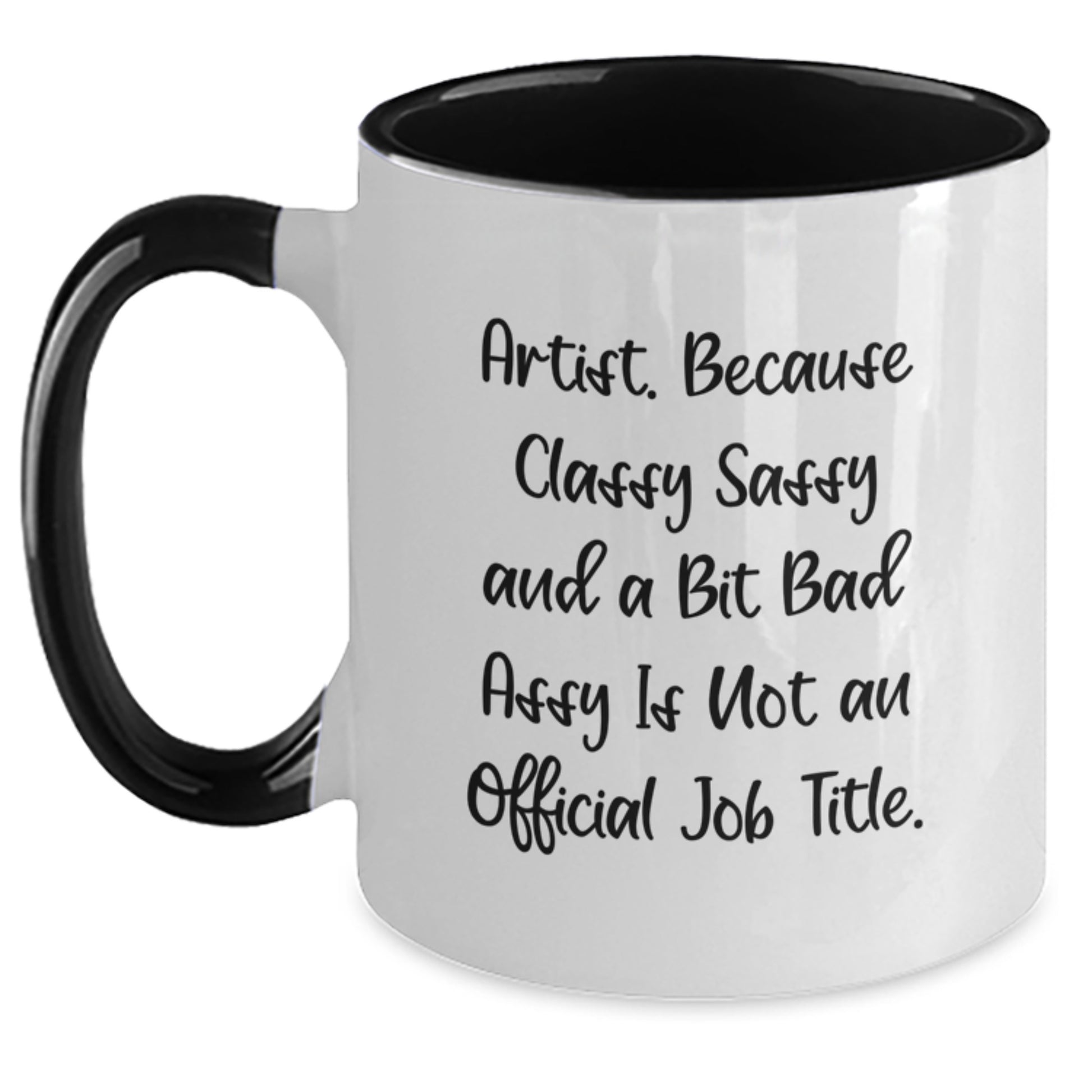 Artist Two Tone Coffee Mug, Funny Quote Gifts from Men to Artist Friends, Unique Mother's Day Unique Gifts for Artist Women - Main