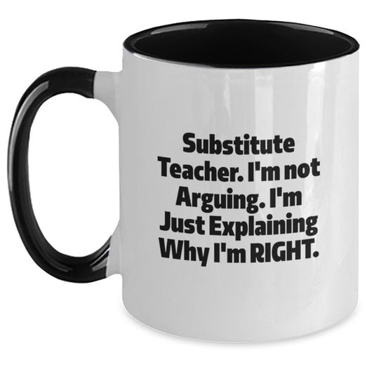 Funny Substitute Teacher Gifts from Mom - Two Tone Coffee Mug, I'm Not Arguing, Just Explaining Why I'm Right - Unique Mother's Day Unique Gift for Teachers - Main