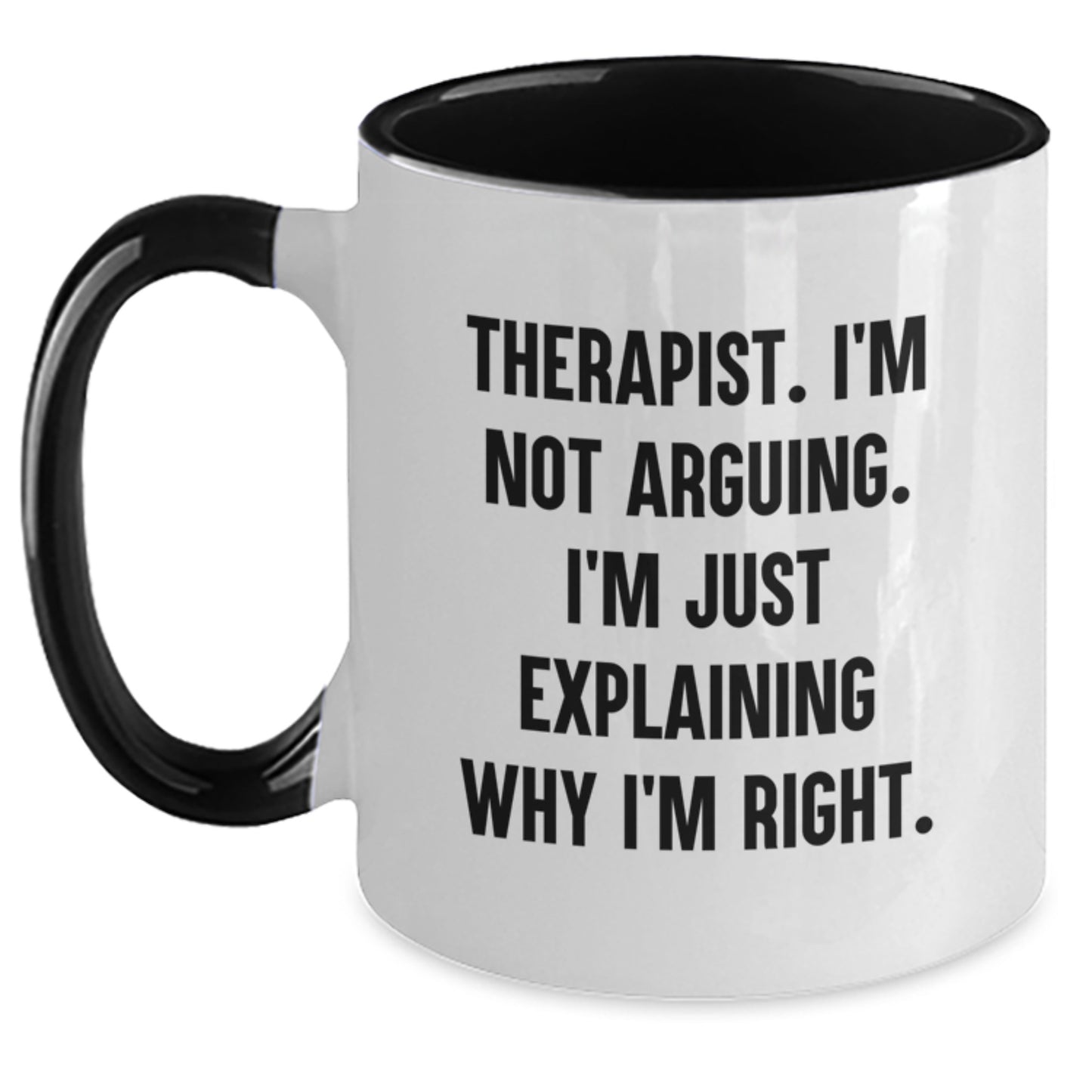 Funny Therapist Gifts for Graduation - 'I'm Not Arguing' Two Tone Coffee Mug for Therapist Friends from Coworkers - Main