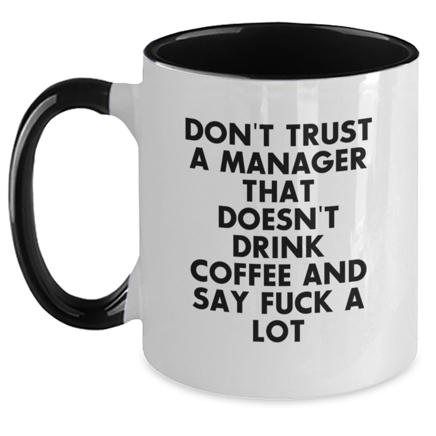 Funny Gifts for Manager from Coworkers - Two Tone Coffee Mug with 'Don't Trust A Manager That Doesn't Drink Coffee And Say F--k A Lot' Quote for Men - Main