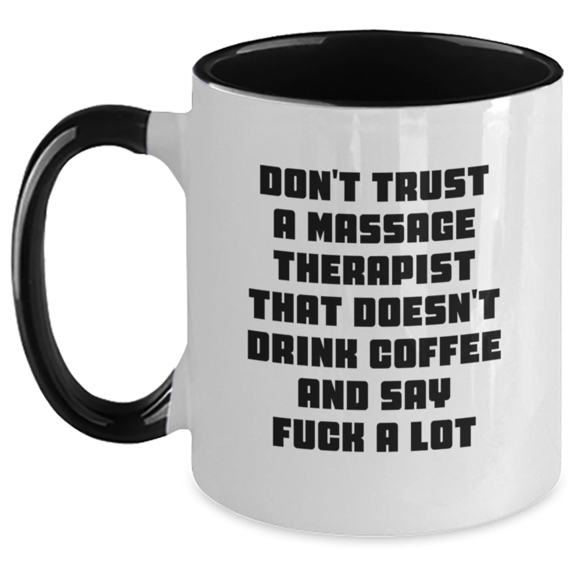 Funny Massage Therapist Gifts from Men to Women, Graduation Unique Gifts for Friends and Family, Funny Two Tone Coffee Mug, 'Don't Trust a Massage Therapist...' - Main