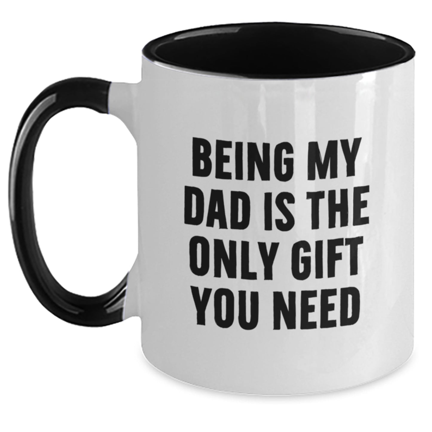 Unique Dad Gifts for Graduation - Funny Two Tone Coffee Mugs with Being My Dad Is The Only Gift You Need Quote, Gifts from Men, Women, Friends, Family, Gifts for Dad, Men, Women, Friends, Family - Main