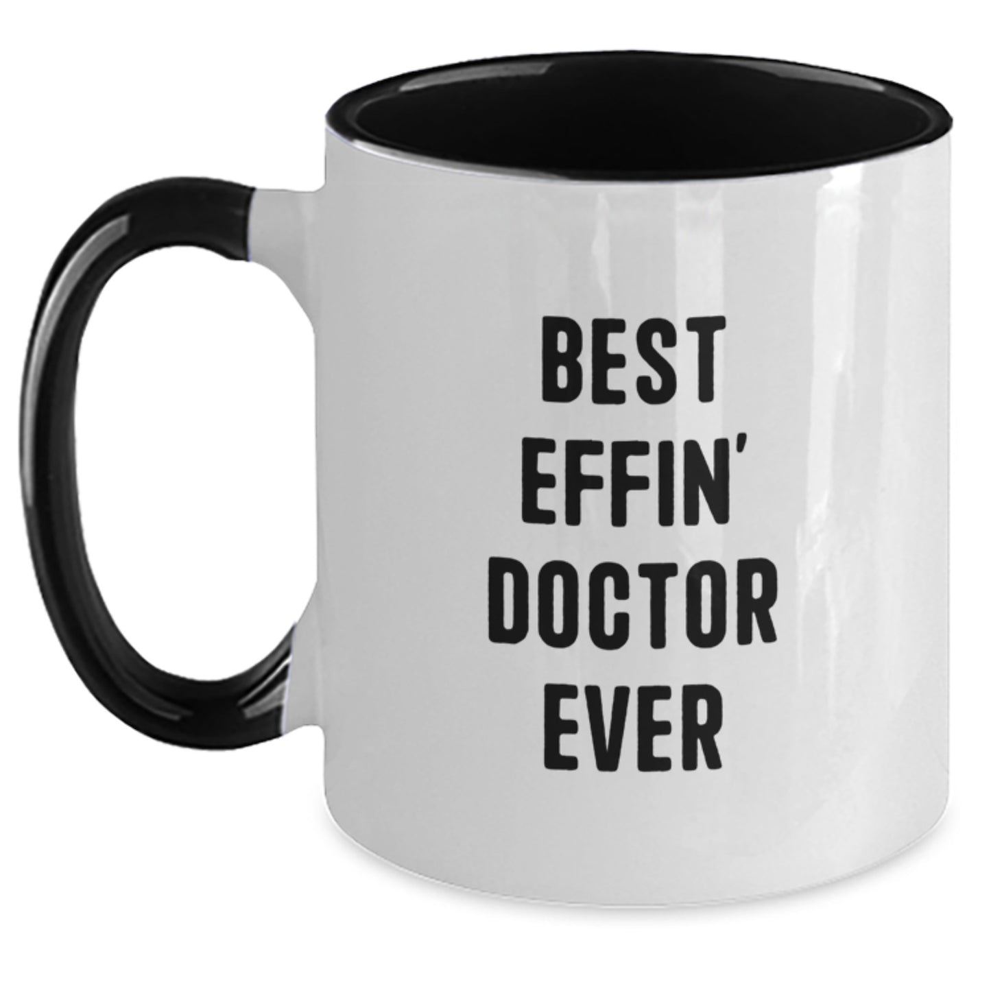 Gifts from Friends for the Best Effin' Doctor Ever - Funny Graduation Two Tone Coffee Mugs, Unique Gift for Doctors, Medical School - Main