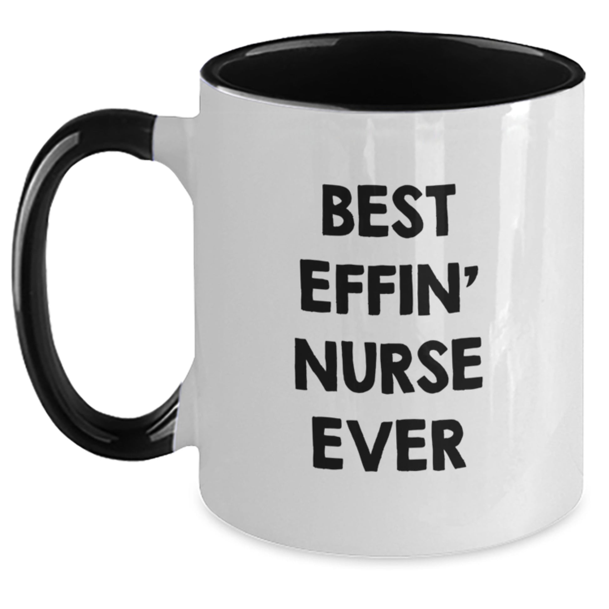 Funny Nurse Gifts from Men, Women, Friends, Coworkers, Family to Nurses, Best Effin' Nurse Ever Two Tone Coffee Mug, Graduation Unique Gifts - Main