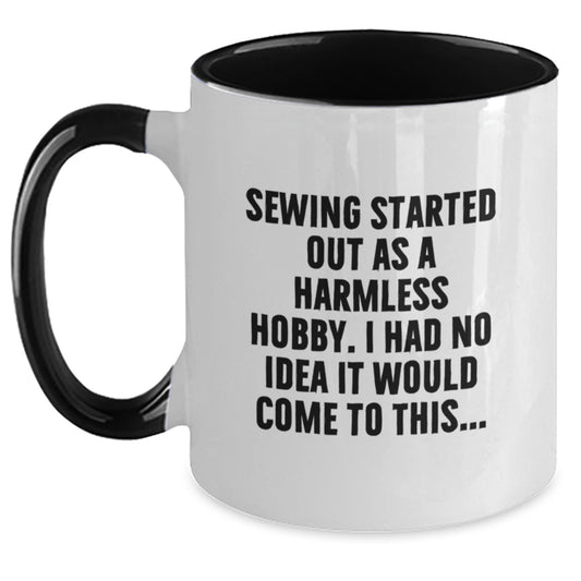 Sewing Gifts from Friends and Family, Funny Two Tone Coffee Mug for Graduation, 'Sewing Started Out As A Harmless Hobby...' - Main