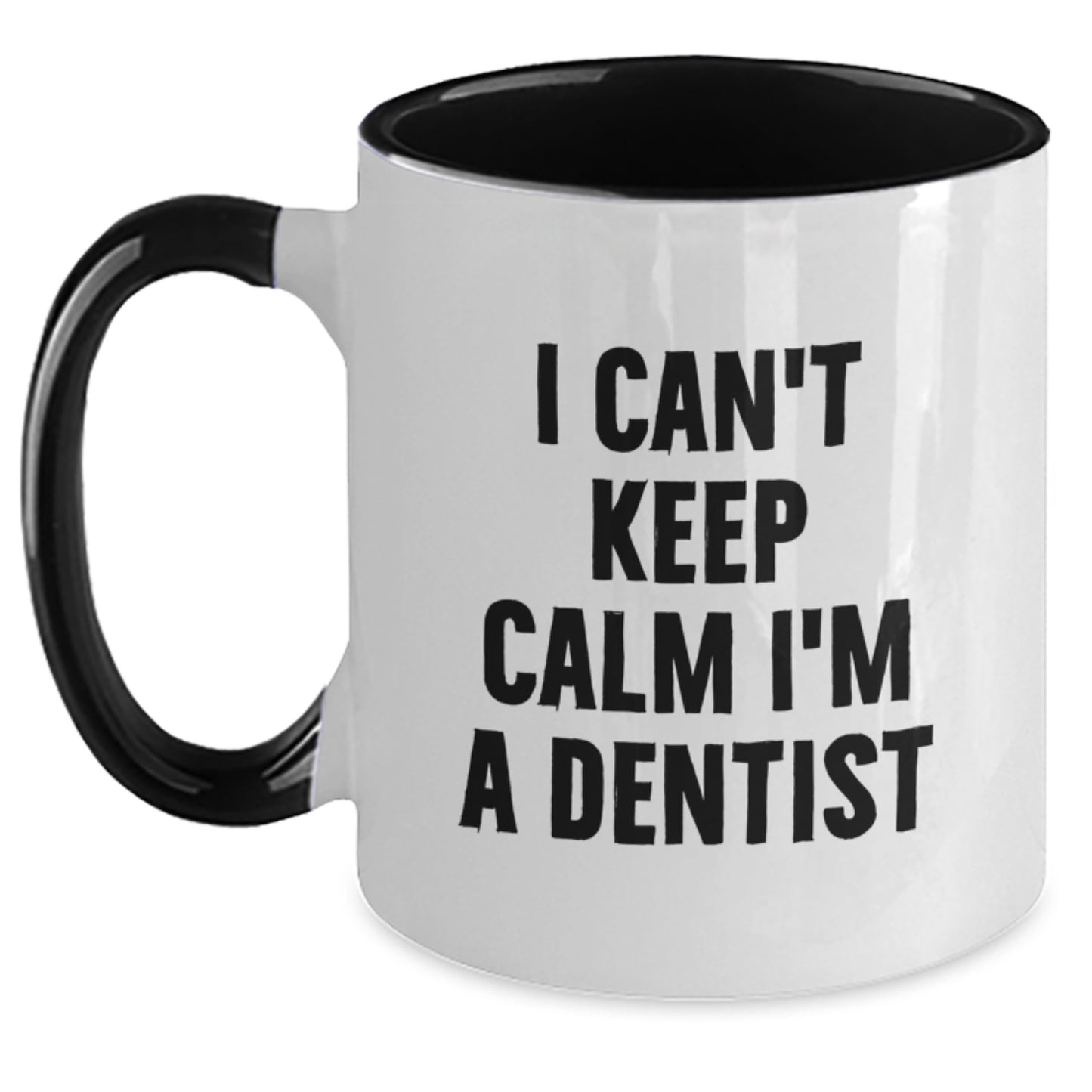 Funny Dentist Gifts from Men for Women Friends Family Two Tone Coffee Mug I Can't Keep Calm I'm A Dentist Unique Christmas Memorable Presents - Main
