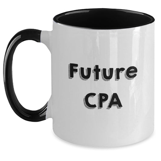 Funny CPA Gifts for Friends from Family - Two Tone Coffee Mug with Future CPA Quote - Birthday Unique Gifts - Main
