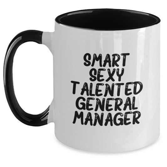 Smart Sexy Talented General Manager Two Tone Coffee Mugs, Funny Christmas Unique Gifts for General Manager, Unique Gifts from Friends to Family, General Manager Enthusiasts - Main