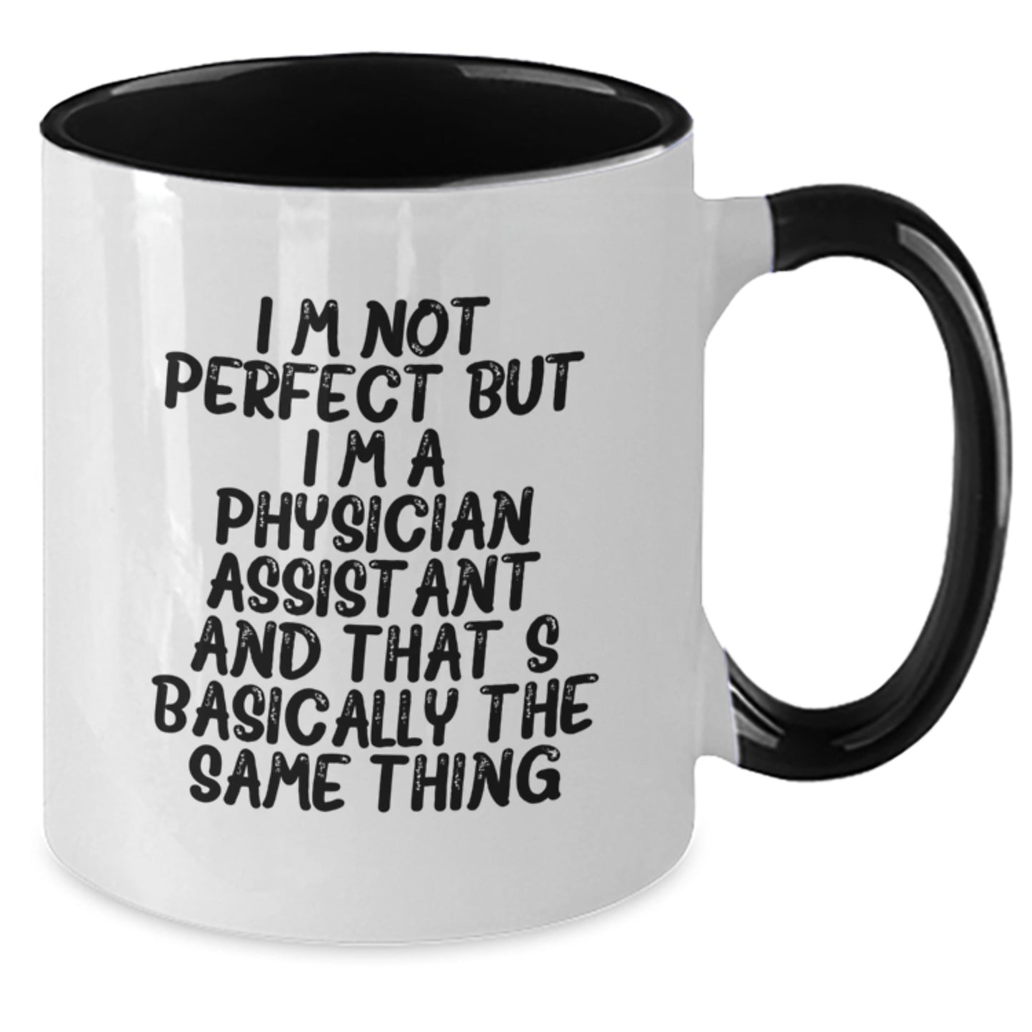 Funny Physician Assistant Gifts for Men from Friends - 'I'm Not Perfect But I'm A Physician Assistant' Two Tone Coffee Mug, Unique Christmas Unique Gifts for Physician Assistant, 11oz Ceramic - Additional
